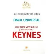 Omul universal. Cele sapte vieti ale lui John Maynard Keynes