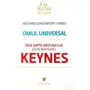 Omul universal. Cele sapte vieti ale lui John Maynard Keynes