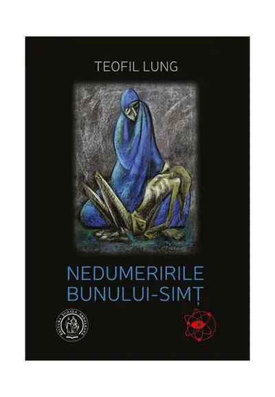 Nedumeririle bunului-simţ - Paperback brosat - Teofil Lung