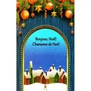 Bonjour, Noel! Chansons de Noel
