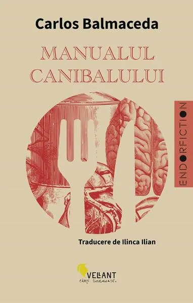 Manualul canibalului. Ediția a II-a - Paperback brosat - Carlos Balmaceda