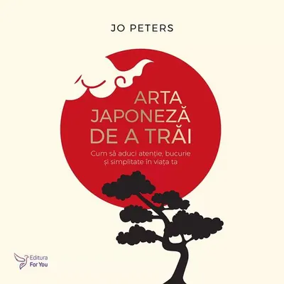 Arta japoneză de a trăi - Paperback brosat - Jo Peters