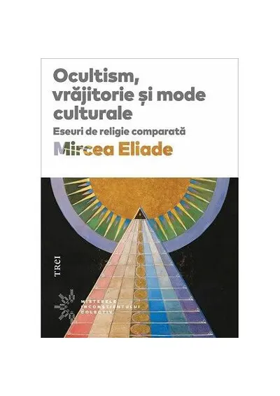 Ocultism, vrăjitorie si mode culturale - Paperback - Mircea Eliade