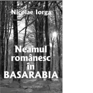 Neamul romanesc in Basarabia