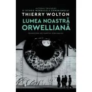 Lumea noastra orwelliana