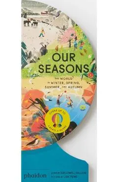 Our Seasons: The World in Winter, Spring, Summer, and Autumn