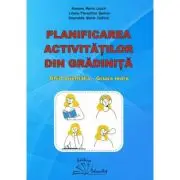 Planificarea activitatilor din gradinita. Ghid orientativ grupa mare