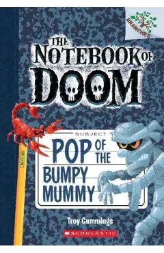 Pop of the Bumpy Mummy: A Branches Book (the Notebook of Doom #6), Volume 6
