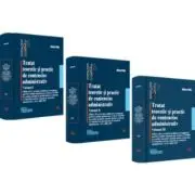 Tratat teoretic si practic de contencios administrativ, vol 1, 2 si 3. Editia a II-a, revizuita
