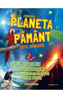 Planeta Pamant este grozava!