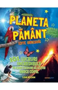Planeta Pamant este grozava!