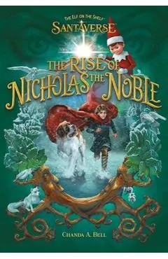 The Elf on the Shelf Santaverse: The Rise of Nicholas the Noble