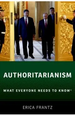 Authoritarianism: What Everyone Needs to Know(r)