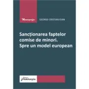 Sanctionarea faptelor comise de minori. Spre un model european