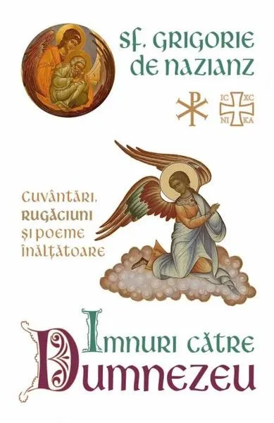 Imnuri către Dumnezeu. Cuvântări, rugăciuni și poeme înălțătoare - Paperback brosat - Sf. Grigorie De Nazianz