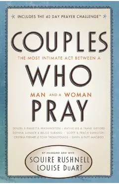 Couples Who Pray: The Most Intimate Act Between a Man and a Woman
