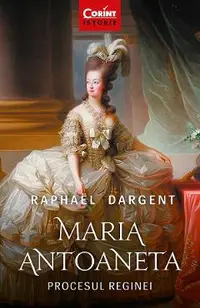 eBook Maria Antoaneta. Procesul Reginei Ed.2