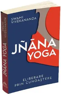 Jnana yoga. Eliberare prin cunoastere