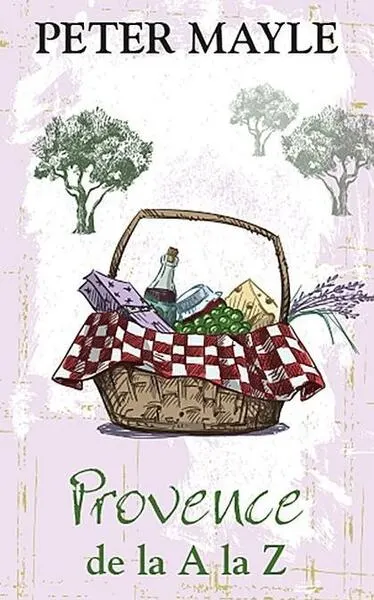 Provence de la A la Z - Paperback brosat - Peter Mayle