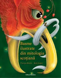 Basme ilustrate din mitologia scoțiană - Hardcover - Theresa Breslin