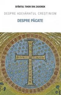 Despre pacate. Despre adevaratul crestinism