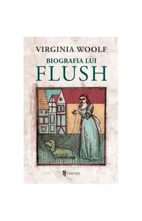 Biografia lui Flush - Paperback brosat - Virginia Woolf