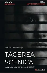 Tacerea scenica sau paradoxul golului care doare