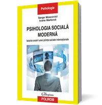 Psihologia socială modernă. Istoria creării unei ştiinţe sociale internaţionale