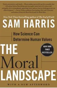The Moral Landscape: How Science Can Determine Human Values