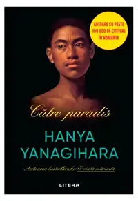 Către paradis - Hardcover - Hanya Yanagihara