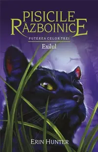 Pisicile războinice. Puterea celor trei. Exilul (Vol.15) - Paperback brosat - Erin Hunter