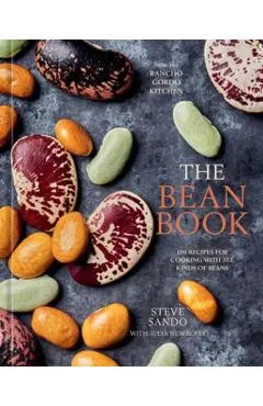The Bean Book: 100 Recipes for Cooking with All Kinds of Beans, from the Rancho Gordo Kitchen