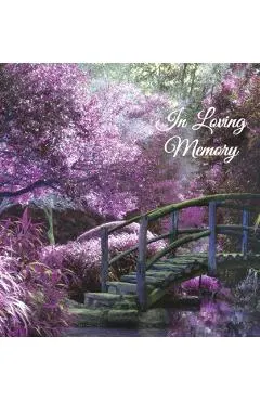 In Loving Memory Funeral Guest Book, Memorial Guest Book, Condolence Book, Remembrance Book for Funerals or Wake, Memorial Service Guest Book: A Celeb