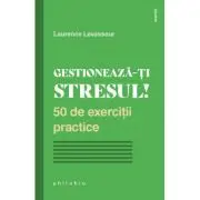 Gestioneaza-ti stresul!