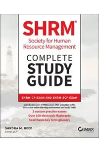 Shrm Society for Human Resource Management Complete Study Guide: Shrm-Cp Exam and Shrm-Scp Exam