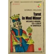 Tarot in Mod Minor. Arcanele minore, cei 4 stalpi ai Tarotului