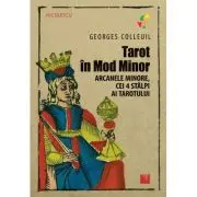 Tarot in Mod Minor. Arcanele minore, cei 4 stalpi ai Tarotului