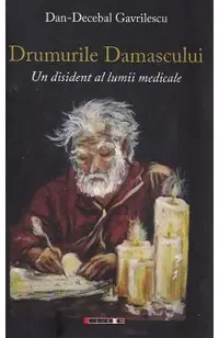 Drumurile Damascului. Un disident al lumii medicale