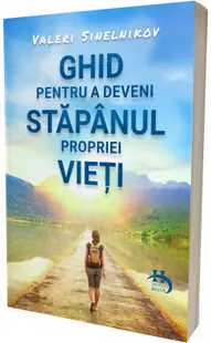 Ghid pentru a deveni stapanul propriei vieti