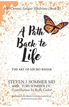 ME/CFS A Path Back to Life: The Art of Micro Rehab