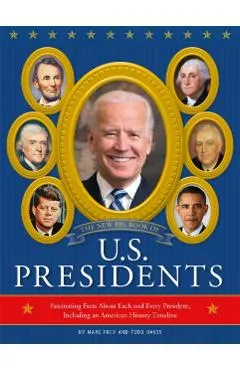 The New Big Book of U.S. Presidents 2020 Edition: Fascinating Facts about Each and Every President, Including an American History Timeline