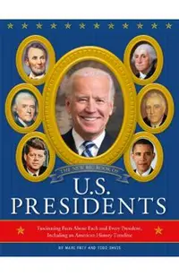 The New Big Book of U.S. Presidents 2020 Edition: Fascinating Facts about Each and Every President, Including an American History Timeline