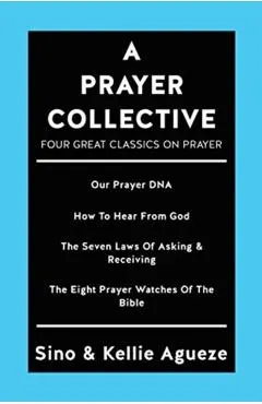 A Prayer Collective: Four Great Classics on Prayer