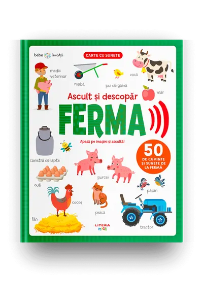 Bebe invata. Ascult si descopar. Ferma. Carte cu sunete