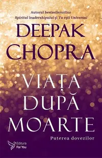 Viața după moarte - Paperback - Dr. Deepak Chopra
