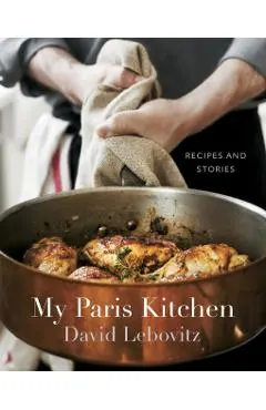 My Paris Kitchen: Recipes and Stories