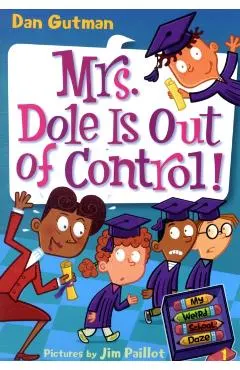 My Weird School Daze #1: Mrs. Dole Is Out of Control!