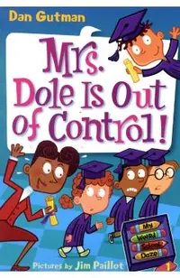 My Weird School Daze #1: Mrs. Dole Is Out of Control!