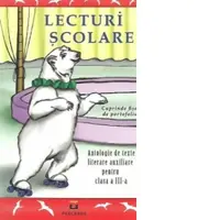 Lecturi scolare - Antologie de texte literare auxiliare pentru clasa a III-a