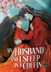 My Husband and I Sleep in a Coffin, Vol. 1 (Novel)